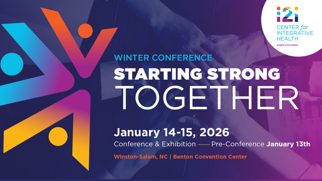 i2i Center for Integrative Health Winter Conference 2026, Starting Strong Together, Winston-Salem NC